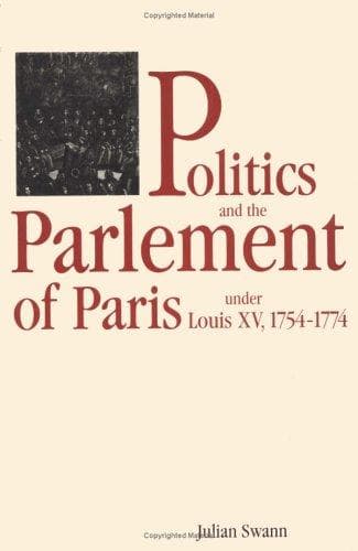 Politics and the Parlement of Paris under Louis XV, 1754-1774