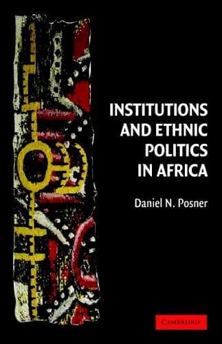 Institutions and Ethnic Politics in Africa (Political Economy of Institutions and Decisions)