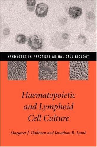 Cover image for Haematopoietic and Lymphoid Cell Culture (Handbooks in Practical Animal Cell Biology)