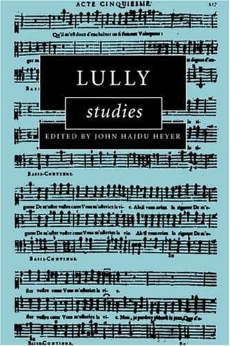 Lully Studies (Cambridge Composer Studies)