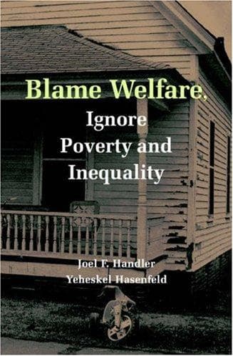 Cover image for Blame Welfare, Ignore Poverty and Inequality