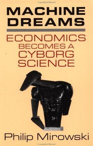 Cover image for Machine Dreams Economics Becomes a Cyborg Science