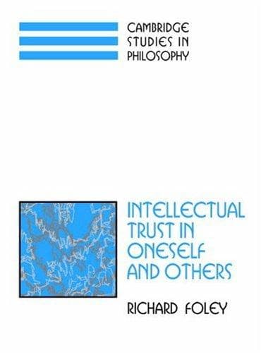 Cover image for Intellectual Trust in Oneself and Others (Cambridge Studies in Philosophy)