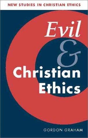 Cover image for Evil and Christian Ethics (New Studies in Christian Ethics)