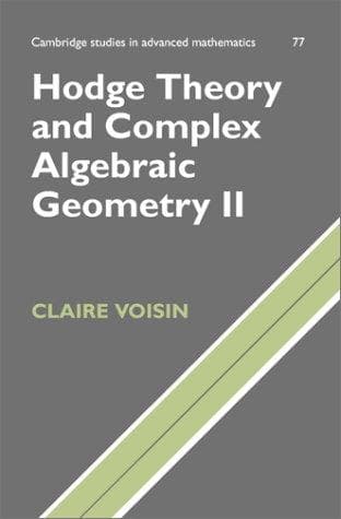 Cover image for Hodge Theory and Complex Algebraic Geometry II (Cambridge Studies in Advanced Mathematics)