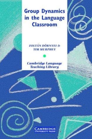 Cover image for Group Dynamics in the Language Classroom (Cambridge Language Teaching Library)