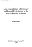 Late Magdalenian chronology and faunal exploitation in the North-Western Ardennes
