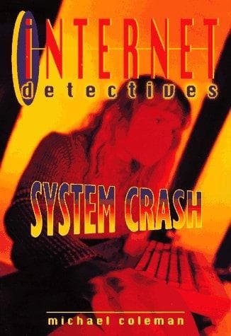 Cover image for System Crash (Internet Detectives)
