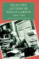 Cover image for Selected letters of Philip Larkin, 1940-1985