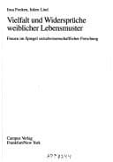 Vielfalt und Widersprüche weiblicher Lebensmuster