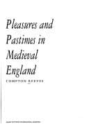 Cover image for Pleasures and pastimes in Medieval England