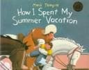 Cover image for How I spent my summer vacation