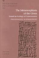 The Metamorphosis of the Given