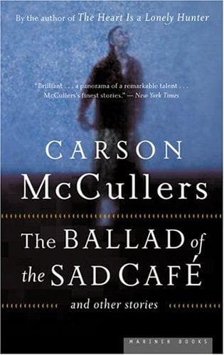 The ballad of the sad café and other stories