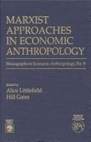 Cover image for Marxist approaches in economic anthropology