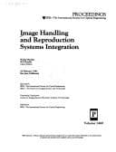 Image handling and reproduction systems integration
