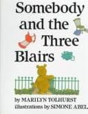 Cover image for Somebody and the three Blairs