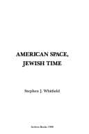 Cover image for American space, Jewish time