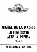 Miguel de la Madrid Hurtado, un presidente ante la prensa