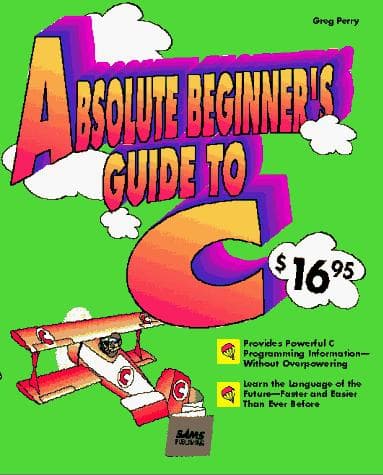 Cover image for Absolute beginner's guide to C