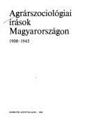 Agrárszociológiai írások Magyarországon, 1900-1945