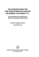 Die Friedensversuche der kriegführenden Mächte im Sommer und Herbst 1917