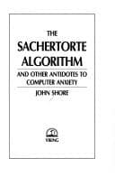 Cover image for The Sachertorte algorithm and other antidotes to computer anxiety
