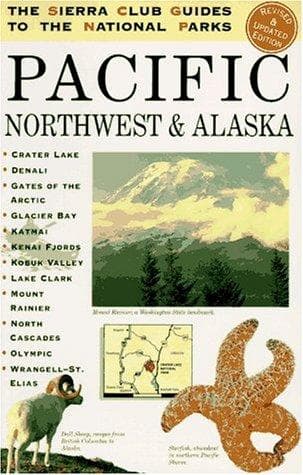 The Sierra Club guides to the national parks of the Pacific Northwest and Alaska