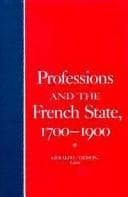 Cover image for Professions and the French state, 1700-1900