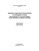 Alternative agricultural pricing policies in the Republic of Korea