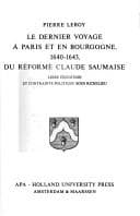 Le dernier voyage à Paris et en Bourgogne, 1640-1643, du réformé Claude Saumaise