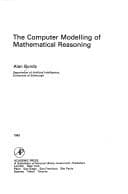 Cover image for The computer modelling of mathematical reasoning