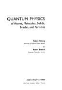 Cover image for Quantum physics of atoms, molecules, solids, nuclei, and particles