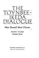 Cover image for The Toynbee-Ikeda dialogue