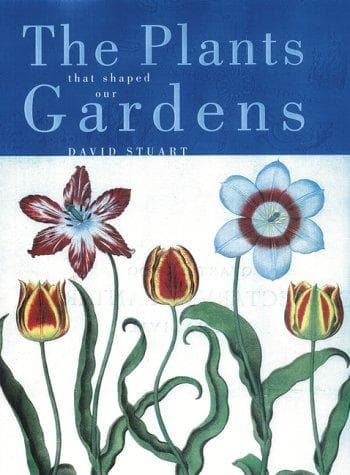 Cover image for The Plants That Shaped Our Gardens