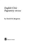 Cover image for English civic pageantry, 1558-1642