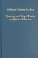 Ideology and royal power in medieval France