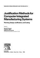Cover image for Justification Methods for Computer Integrated Manufacturing Systems