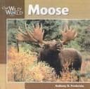Cover image for Moose (Our Wild World)