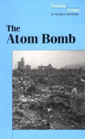 Cover image for The Atom Bomb (Turning Points in World History)