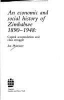 An economic and social history of Zimbabwe, 1890-1948