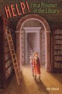 Cover image for Help! I'm a prisoner in the library!