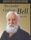 Cover image for Alexander Graham Bell (Scientists Who Made History)