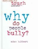 Cover image for Why Do People Bully? (Exploring Tough Issues)