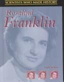 Cover image for Rosalind Franklin (Scientists Who Made History)