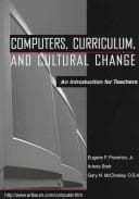 Cover image for Computers, Curriculum, and Cultural Change