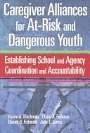 Cover image for Caregiver Alliances for At-Risk and Dangerous Youth