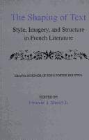 The Shaping of Text: Style, Imagery, and Structure in French Literature