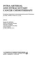 Intra-Arterial and Intracavitary Cancer Chemotherapy (Developments in Oncology)
