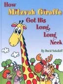 Cover image for How Mitzvah Giraffe Got His Long, Long Neck